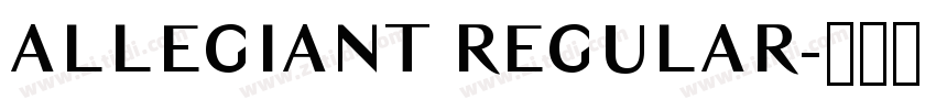ALLEGIANT REGULAR字体转换 ALLEGIANT REGULAR字体转换